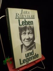 Leben und Legende : Erinnerungen / Jara Ribnikar. Aus d. Serbokroat. von Barbara Antkowiak