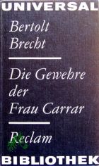 Die Gewehre der Frau Carrar / Bertolt Brecht. [Unter Benutzung e. Idee von J. M. Synge. Mitarb.: M. Steffin]