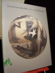 Kunsthandwerk der Gegenwart : zeitgen�ssische Arbeiten aus der DDR in der Sammlung des Berliner Kunstgewerbemuseums / Kunstgewerbemuseum. Christiane Keisch. [Bearb. der Biographien: Christine Behrends]