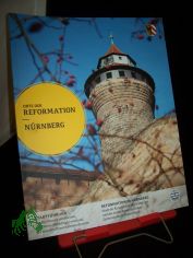 N�rnberg : Stadtf�hrung ; Reformation in N�rnberg / [hrsg. von Hartmut H�velmann und Stefan Ark Nitsche]