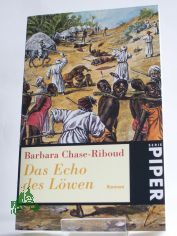 Das Echo des L�wen : Roman / Barbara Chase-Riboud. Aus dem Amerikan. von Christel Wiemken