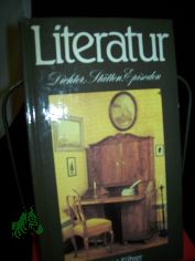 Literatur : Dichter, St�tten, Episoden / Herbert Greiner-Mai. In Zusammenarbeit mit Wolfgang Schneider u. Horst H. M�ller