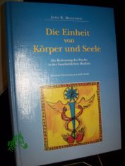 Die Einheit von K�rper und Seele : die Bedeutung der Psyche in  der ganzheitliche Medizin / John R. Millenson. Dt. �bers. von Isolde Seidel