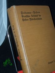 Deutsches Lesebuch Ausgabe D, f�r h�here M�dchenschulen, bearbeitet von dr. Karl rehorn, vierter Teil, siebentes und achtes Schuljahr