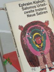 Salomos Urteil - zweite Instanz : neue Satiren / Ephraim Kishon. Dt. von Friedrich Torberg