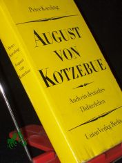 August von Kotzebue : auch e. dt. Dichterleben / Peter Kaeding