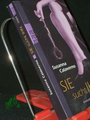 Sie sucht ihn : erotischer Roman / Susanna Calaverno