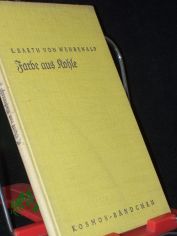 Farbe aus Kohle : Eine Gro�tat d. Chemie dargest. m. e. Tatsachenbericht / E. Barth von Wehrenalp