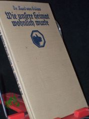 Wie unsere Heimat wohnlich wurde / Kurd von B�low