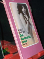 Die Hochzeitsreise : Roman / Robert Sermaise. [Dt. �bers. von Helmuth Leonhardt]