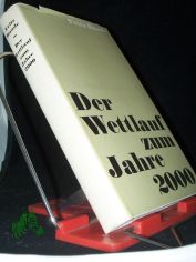 Der Wettlauf zum Jahre 2000 / Fritz Baade. Mit Gedanken zu Fragen d. intersystemaren Wettbewerbs von Karl Heinz Domdey