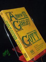 Der Mann, der Gott spielen durfte / Andrew M. Greeley. [Ins Dt. �bertr. von Bringfried Schr�der]