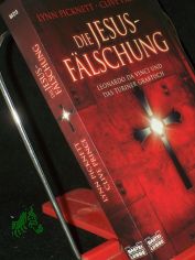 Die Jesus-F�lschung : Leonardo da Vinci und das Turiner Grabtuch / Lynn Picknett ; Clive Prince. Aus dem Engl. von Xenia Osthelder
