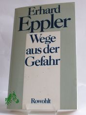 Wege aus der Gefahr / Erhard Eppler