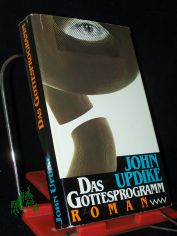 Das Gottesprogramm : Roman / John Updike. Aus d. Amerikan. von Thomas Piltz