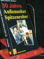 30 Jahre Au�enseiter-Spitzenreiter / Hans-Joachim Wolfram