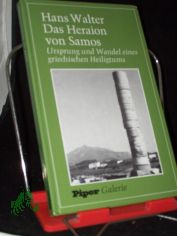 Das Heraion von Samos : Ursprung u. Wandel e. griech. Heiligtums / Hans Walter