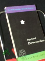 Die weisse Rose / Inge Scholl