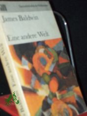 Eine andere Welt : Roman / James Baldwin. Dt. von Hans Wollschl�ger