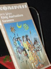K�nig Asarhaddons Karawane / Jerzy Edigey. [Ins Dt. �bertr. von Kurt Kelm. Ill. von Elke Bullert]