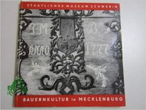 Bauernkultur in Mecklenburg||Teil: 2., Das Mobiliar / [Text: Ralf Wendt u. Marianne Voss. Fotogr.: Klaus Nitsche]