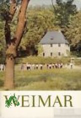 Weimar / Mit Bildern v. G�nther Beyer ; Klaus Beyer u. e. Vorw. v. Louis F�rnberg