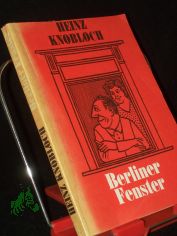 Berliner Fenster : Feuilletons / Heinz Knobloch. [Ill.: Paul Rosi�]