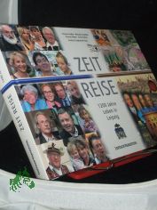 Zeit-Reise - 1200 Jahre Leben in Leipzig / Thomas Seidler ... Andreas Stephainski (Hg.). Leipziger Volkszeitung. [Fotos Armin K�hne ...]
