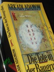 Die Tote in der Baugrube : Kriminalroman / von Arkadi Adamow. Aus d. Russ. von Harry Burck