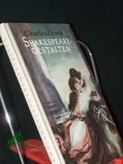Shakespeare-Gestalten / Charles Lamb ; Mary Lamb. Aus d. Engl. �bertr. von Gisela Reichel. Mit Federzeichn. von Herbert Wohlert