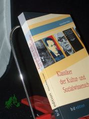 Klassiker der Kultur- und Sozialwissenschaften / Klaus-Peter Hufer. [ZpB, Zentralen f�r politische Bildung]