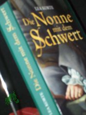 Die Nonne mit dem Schwert : Roman / Lea Korte