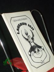 Lausbub ich : heitere Lebensweisheiten eines dichtenden Gr�nschnabels / Gerhard Fabian. Mit Ill. von Wilfried Meder. [Hrsg.: Kulturbund der DDR, Kreisleitung Leipzig-Land und Kreisleitung Grimma]
