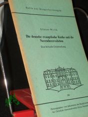 Die deutsche evangelische Kirche und die Novemberrevolution : eine kritische Untersuchung / G�nter Wirth. Hrsg. vom Sekretariat d. Hauptvorstandes d. Christl.-Demokrat. Union Deutschlands