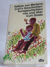 Curt's Geschichten : Kurzgeschichten von u. �ber Curt Goetz / Val�rie von Martens