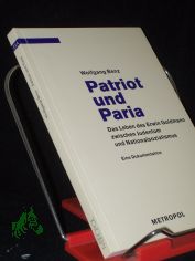 Patriot und Paria : das Leben des Erwin Goldmann zwischen Judentum und Nationalsozialismus / Wolfgang Benz