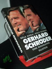 Gerhard Schr�der : eine Biographie / B�la Anda ; Rolf Kleine