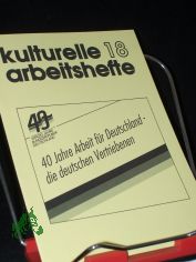 40 Jahre Arbeit f�r Deutschland - die deutschen Vertriebenen / [Verf.: Marion Frantzioch. Hrsg.: Bund der Vertriebenen - Vereinigte Landsmannschaften und Landesverb�nde]