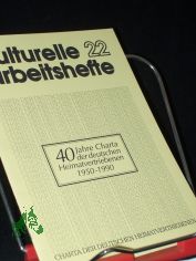 40 Jahre Charta der deutschen Heimatvertriebenen : 1950 - 1990 / [Verf.: Herbert Czaja. Hrsg.: Bund der Vertriebenen - Vereinigte Landsmannschaften und Landesverb�nde]