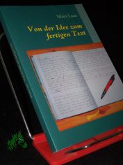 Von der Idee zum fertigen Text : Tipps, Tricks & Kniffe f�r kreatives Schreiben / Mara Laue