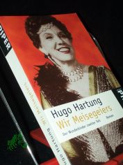 Wir Meisegeiers : der Wunderkinder 2. Teil; Roman / Hugo Hartung