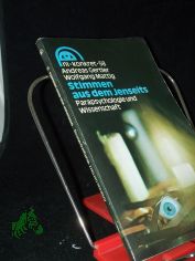 Stimmen aus dem Jenseits : Parapsychologie u. Wiss. / Andreas Gertler ; Wolfgang Mattig
