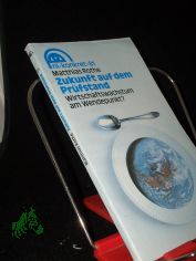 Zukunft auf dem Pr�fstand : Wirtschaftswachstum am Wendepunkt? / Matthias Rothe