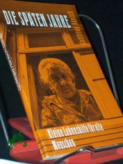 Die sp�ten Jahre : kleine Lebenshilfe f�r alte Menschen / Gottfried H�nisch