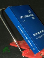 Die Losungen Deutschland 2012/Losungen 2012 in der Ursprache: Die Losungen in hebr�ischer und altgriechischer Sprache mit �bersetzungshilfen