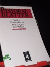 4/2000, Pastoralbl�tter : Predigt, Gottesdienst, Seelsorge, die Praxis