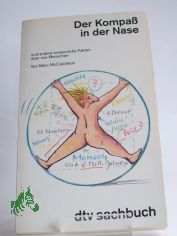 Der Kompass in der Nase und andere erstaunliche Fakten �ber uns Menschen / Marc McCutcheon. Aus dem Amerikan. von Michael Benthack