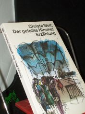 Der geteilte Himmel : Erz�hlung / Christa Wolf