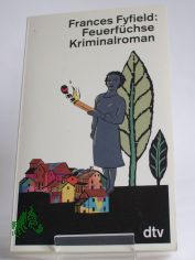 Feuerf�chse : Kriminalroman / Frances Fyfield. Dt. von Anette Grube