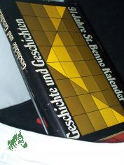 Geschichte und Geschichten : 91 Jahre St. Benno-Kalender / [hrsg. von Marianne Seewald]